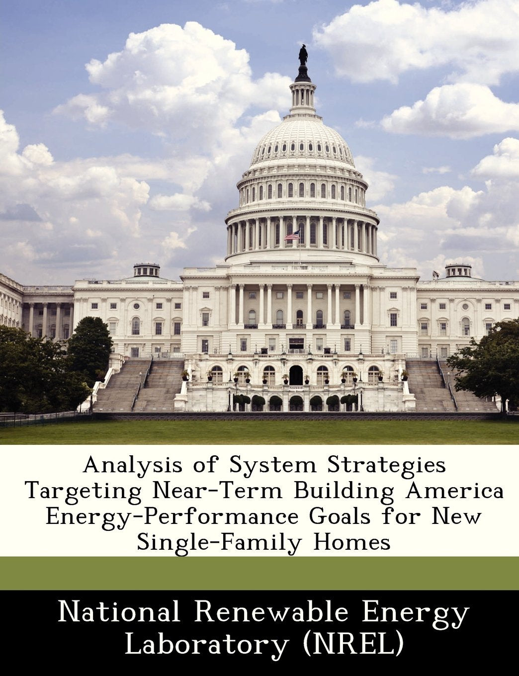 Analysis of System Strategies Targeting Near-Term Building America Energy-Performance Goals for New Single-Family Homes Politics & History
