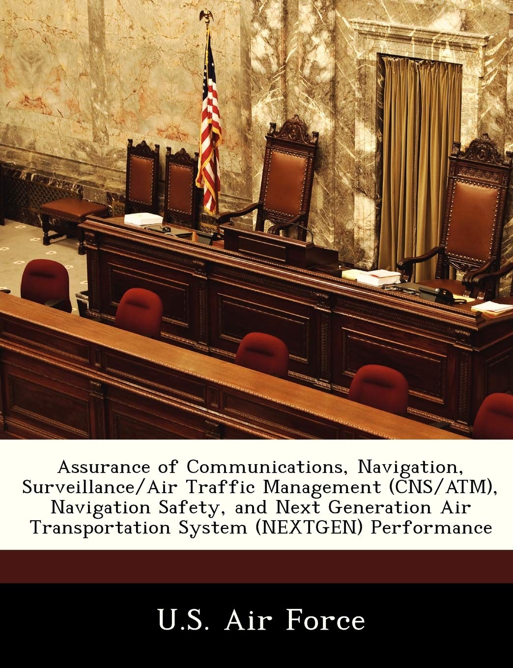 Assurance of Communications, Navigation, Surveillance/Air Traffic Management (CNS/ATM), Navigation Safety, and Next Generation Air Transportation System (Nextgen) Performance Politics & History
