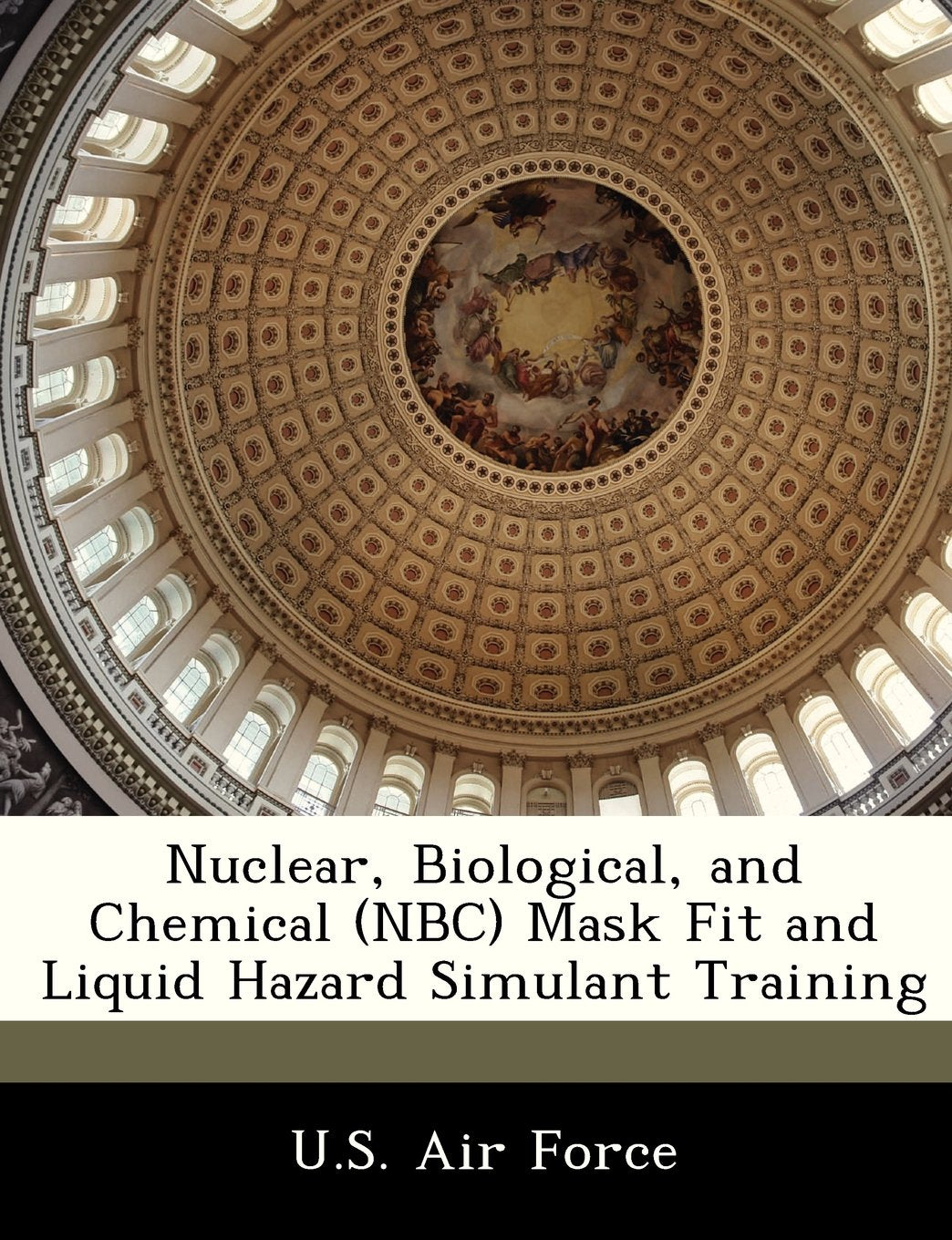 Nuclear, Biological, and Chemical (NBC) Mask Fit and Liquid Hazard Simulant Training Politics & History