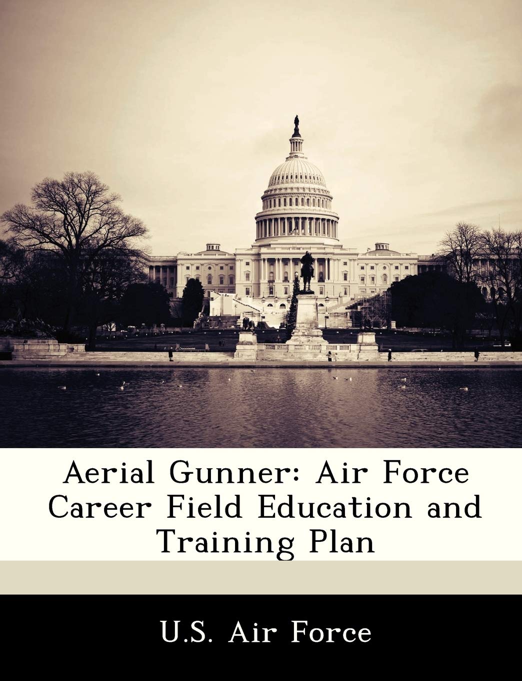 Aerial Gunner: Air Force Career Field Education and Training Plan Politics & History