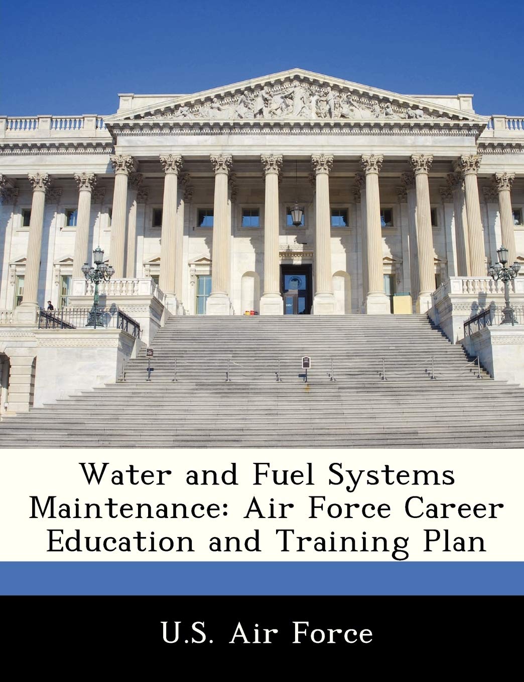 Water and Fuel Systems Maintenance: Air Force Career Education and Training Plan Politics & History