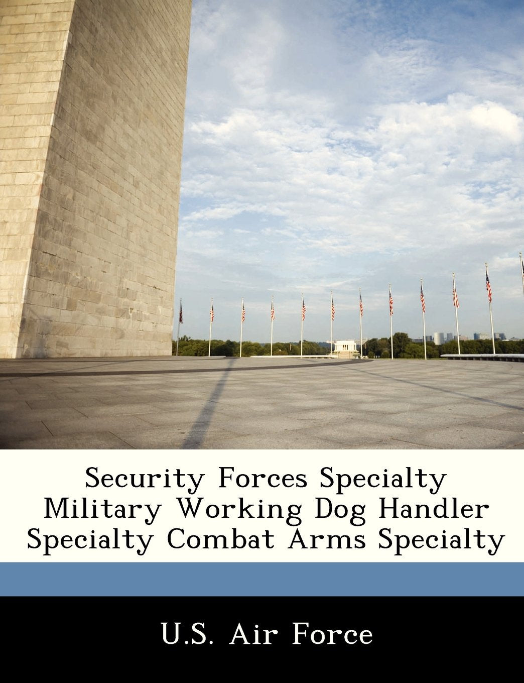 Security Forces Specialty Military Working Dog Handler Specialty Combat Arms Specialty Politics & History