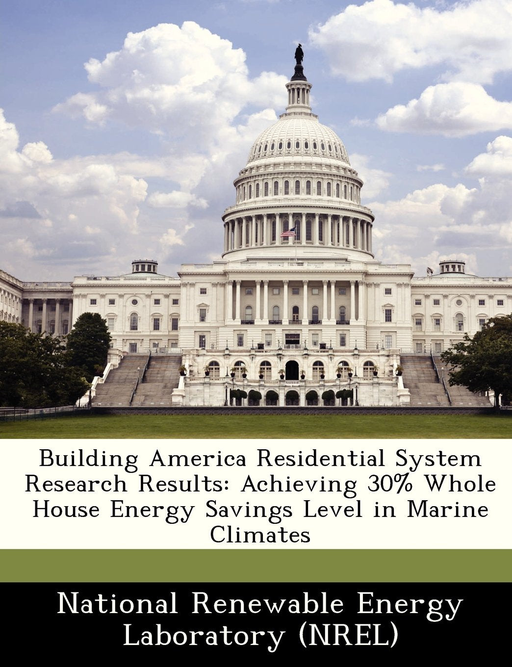 Building America Residential System Research Results: Achieving 30% Whole House Energy Savings Level in Marine Climates Politics & History