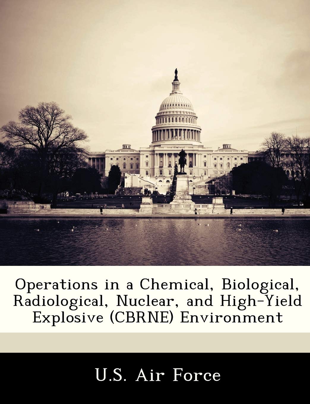 Operations in a Chemical, Biological, Radiological, Nuclear, and High-Yield Explosive (Cbrne) Environment Politics & History
