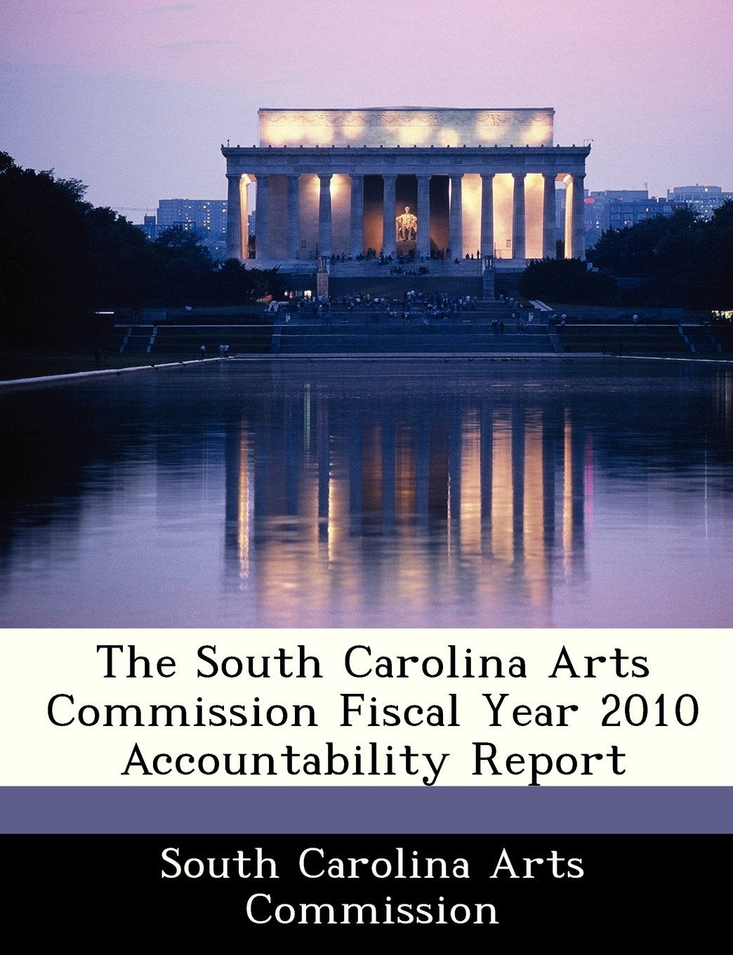 The South Carolina Arts Commission Fiscal Year 2010 Accountability Report Politics & History