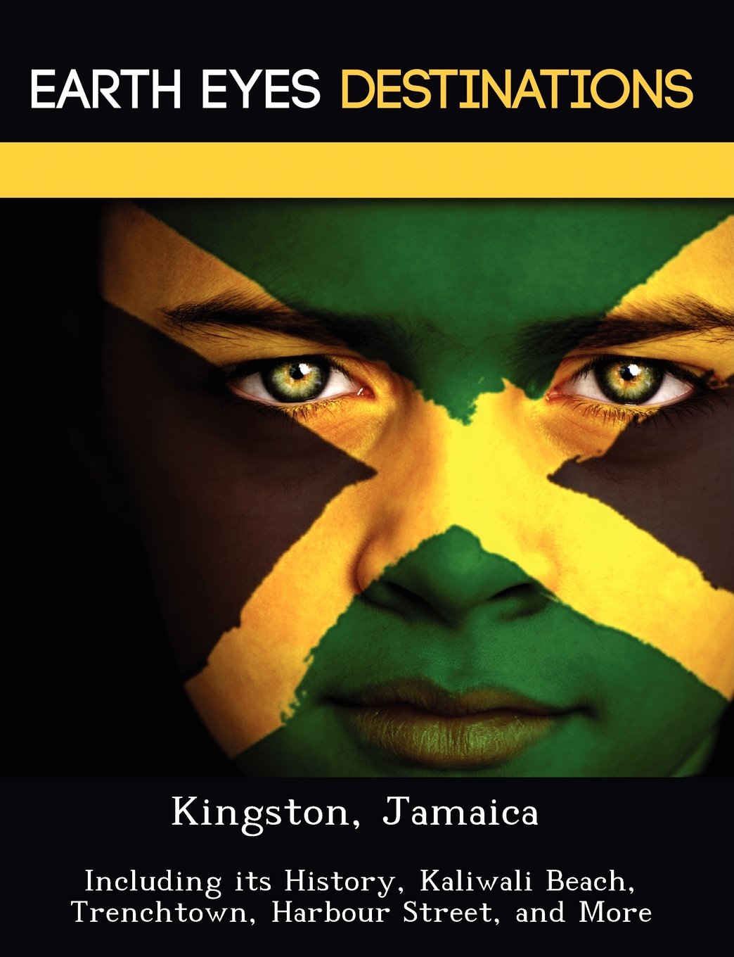 Kingston, Jamaica: Including Its History, Kaliwali Beach, Trenchtown, Harbour Street, and More Leisure, Home & Garden