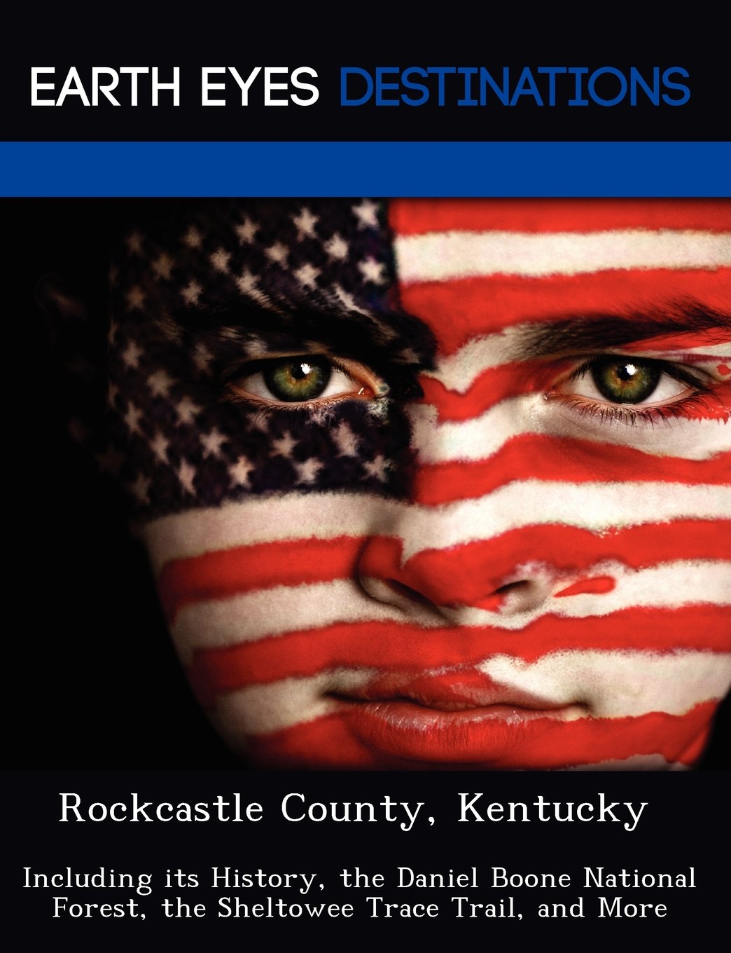 Rockcastle County, Kentucky: Including Its History, the Daniel Boone National Forest, the Sheltowee Trace Trail, and More Leisure, Home & Garden