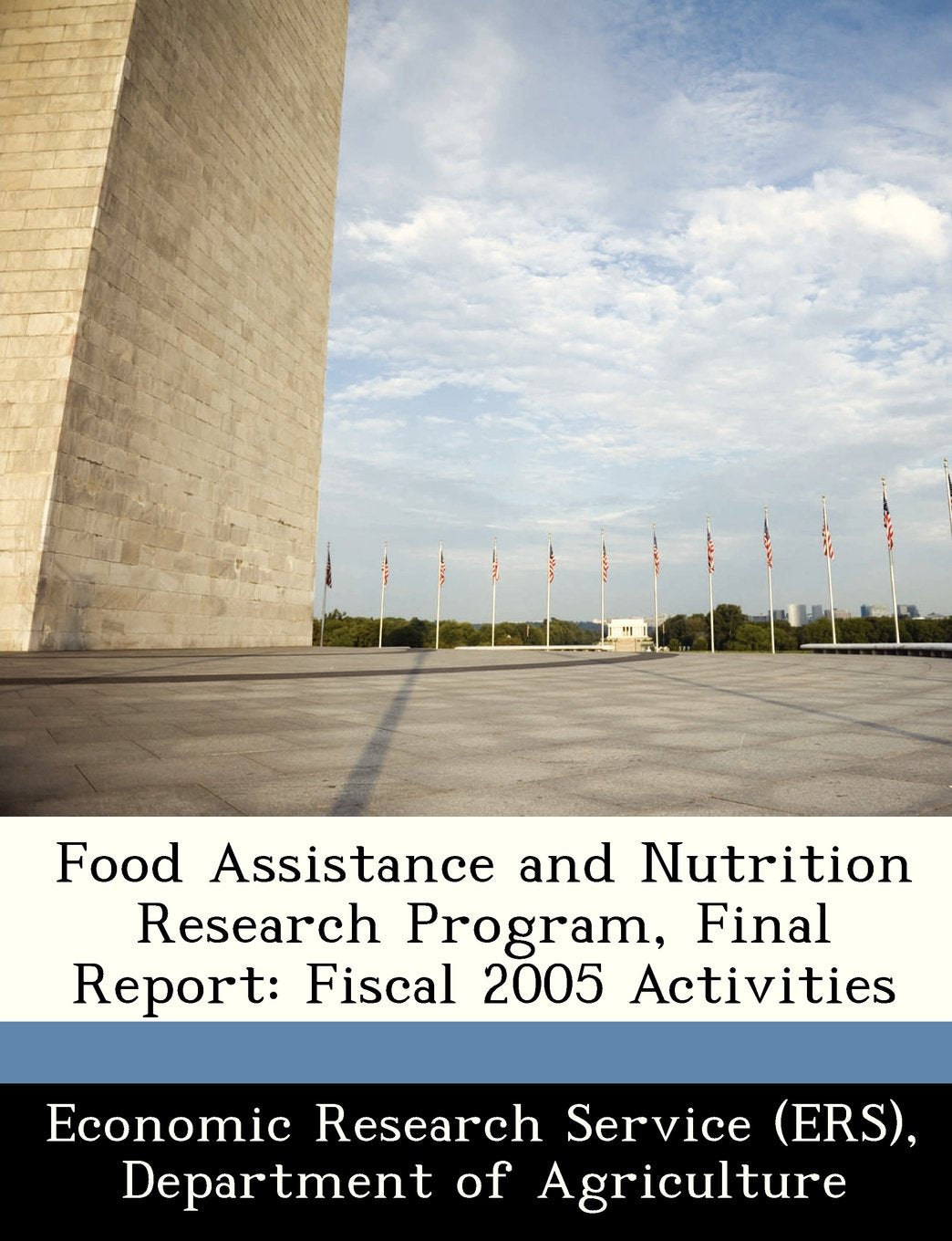Food Assistance and Nutrition Research Program, Final Report: Fiscal 2005 Activities Politics & History