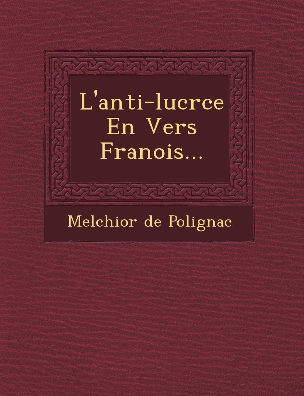L'Anti-Lucr Ce En Vers Fran OIS... book