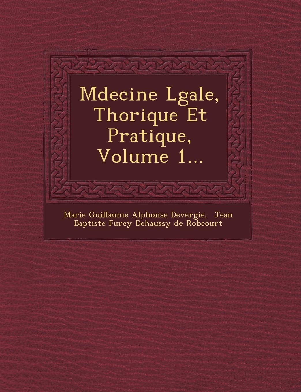 M Decine L Gale, Th Orique Et Pratique, Volume 1... book