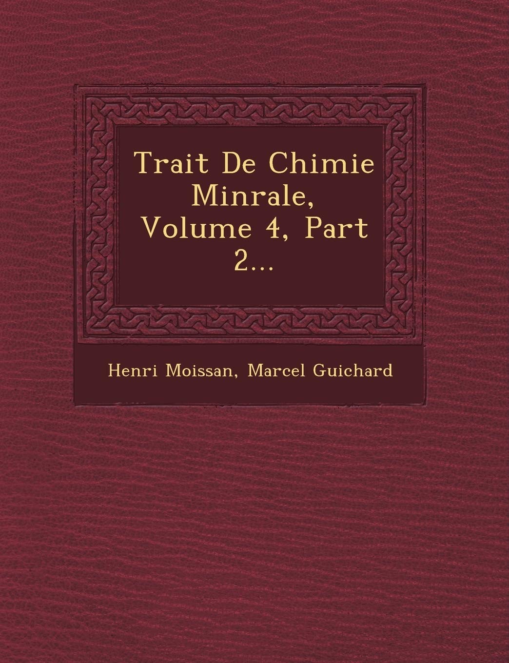 Trait de Chimie Min Rale, Volume 4, Part 2... book