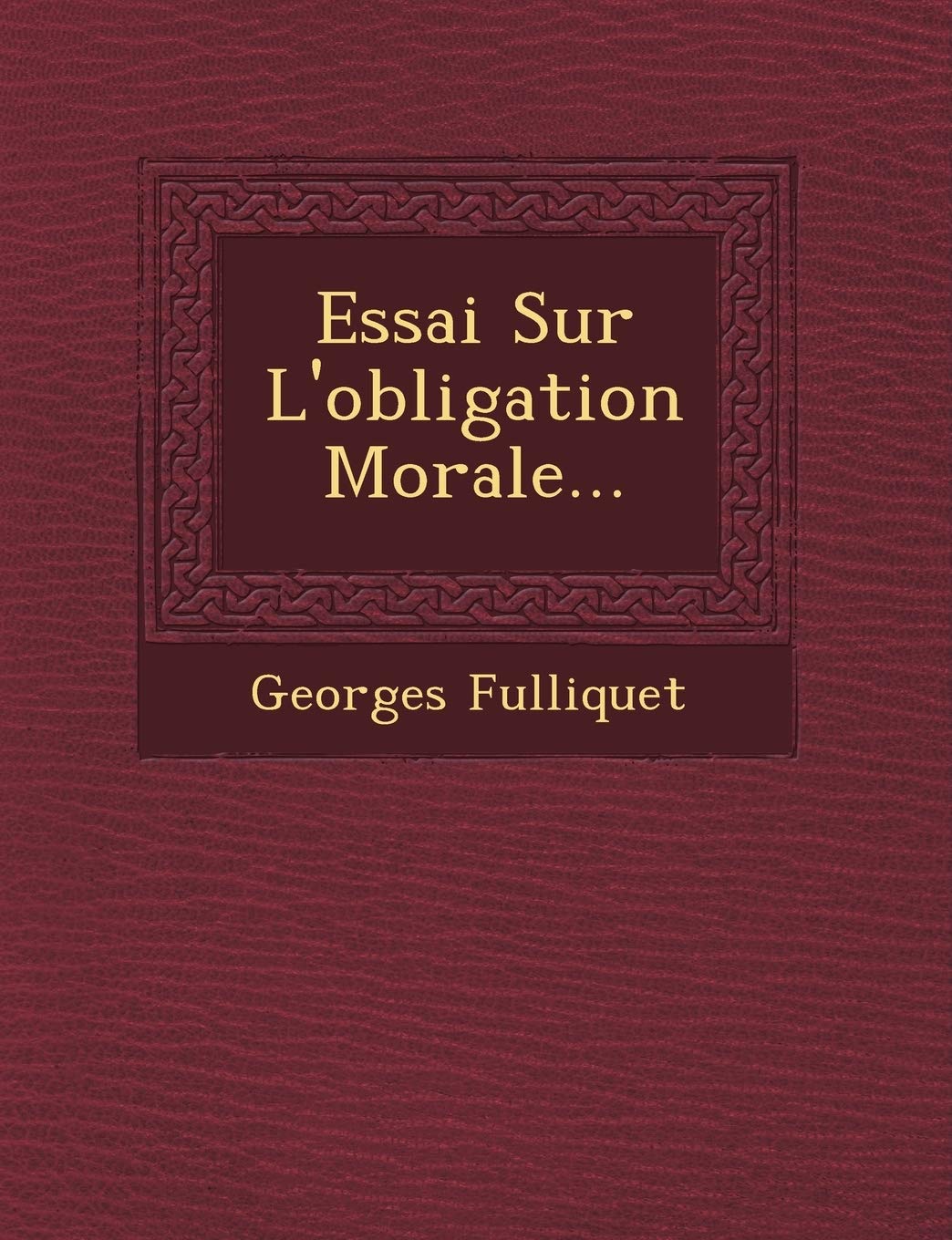 Essai Sur l'Obligation Morale... book