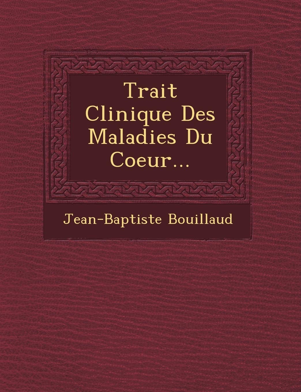 Trait� Clinique Des Maladies Du Coeur... book