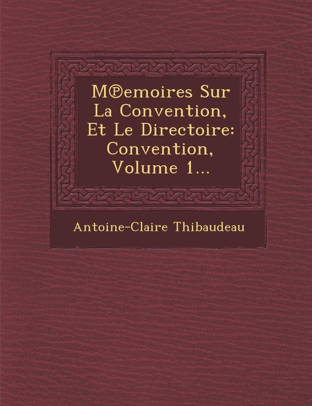M Emoires Sur La Convention, Et Le Directoire: Convention, Volume 1... book