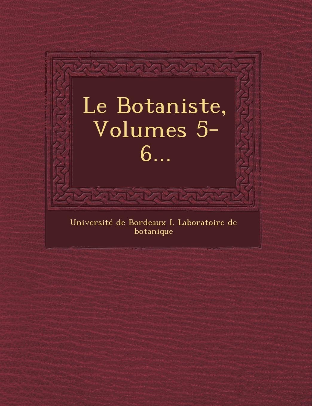 Le Botaniste, Volumes 5-6... book