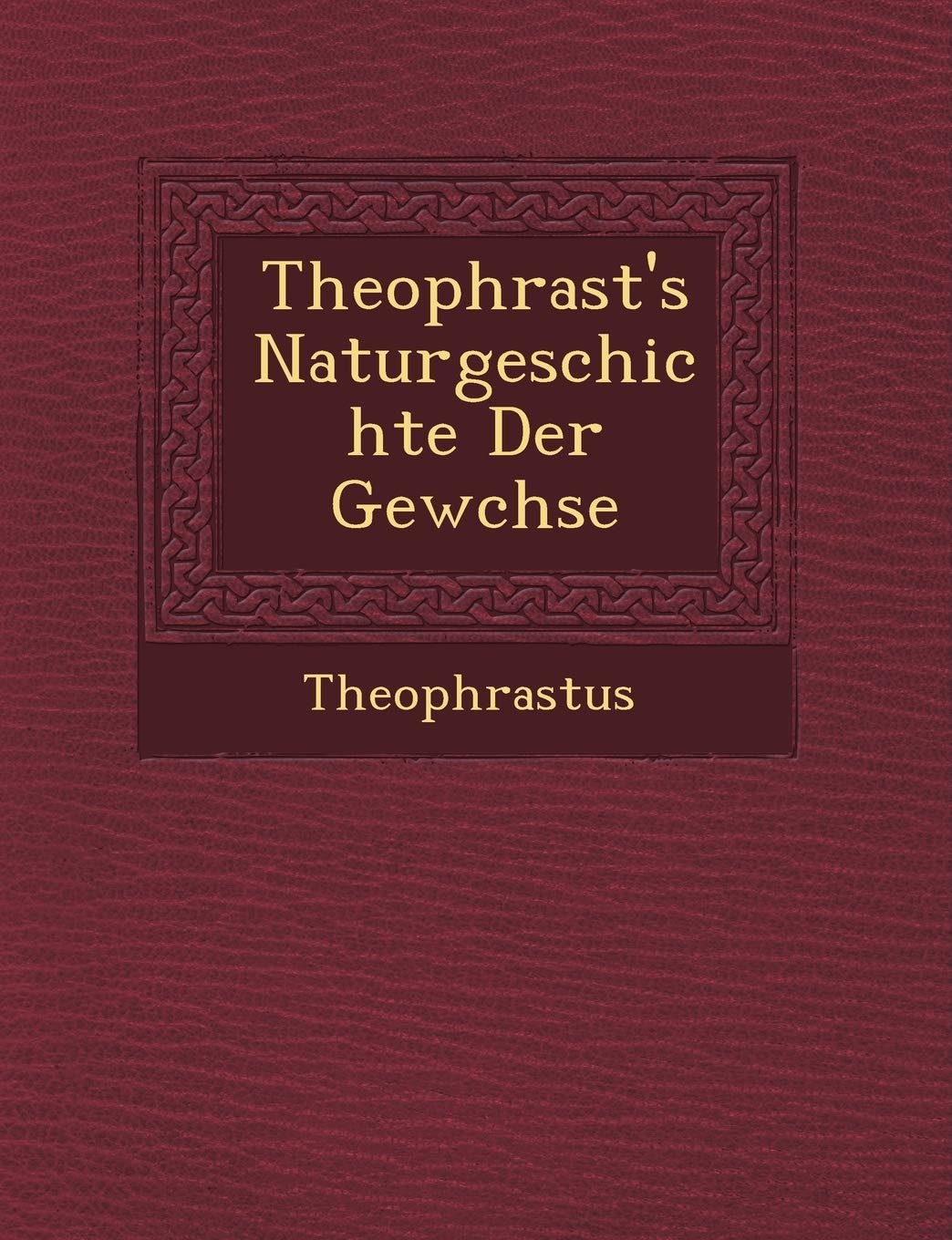 Theophrast's Naturgeschichte Der Gew Chse Politics & History