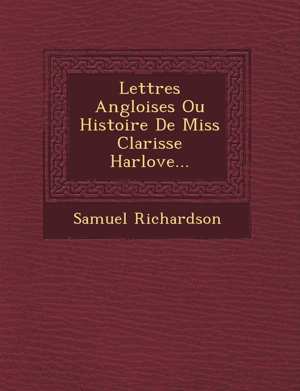 Lettres Angloises Ou Histoire De Miss Clarisse Harlove... book