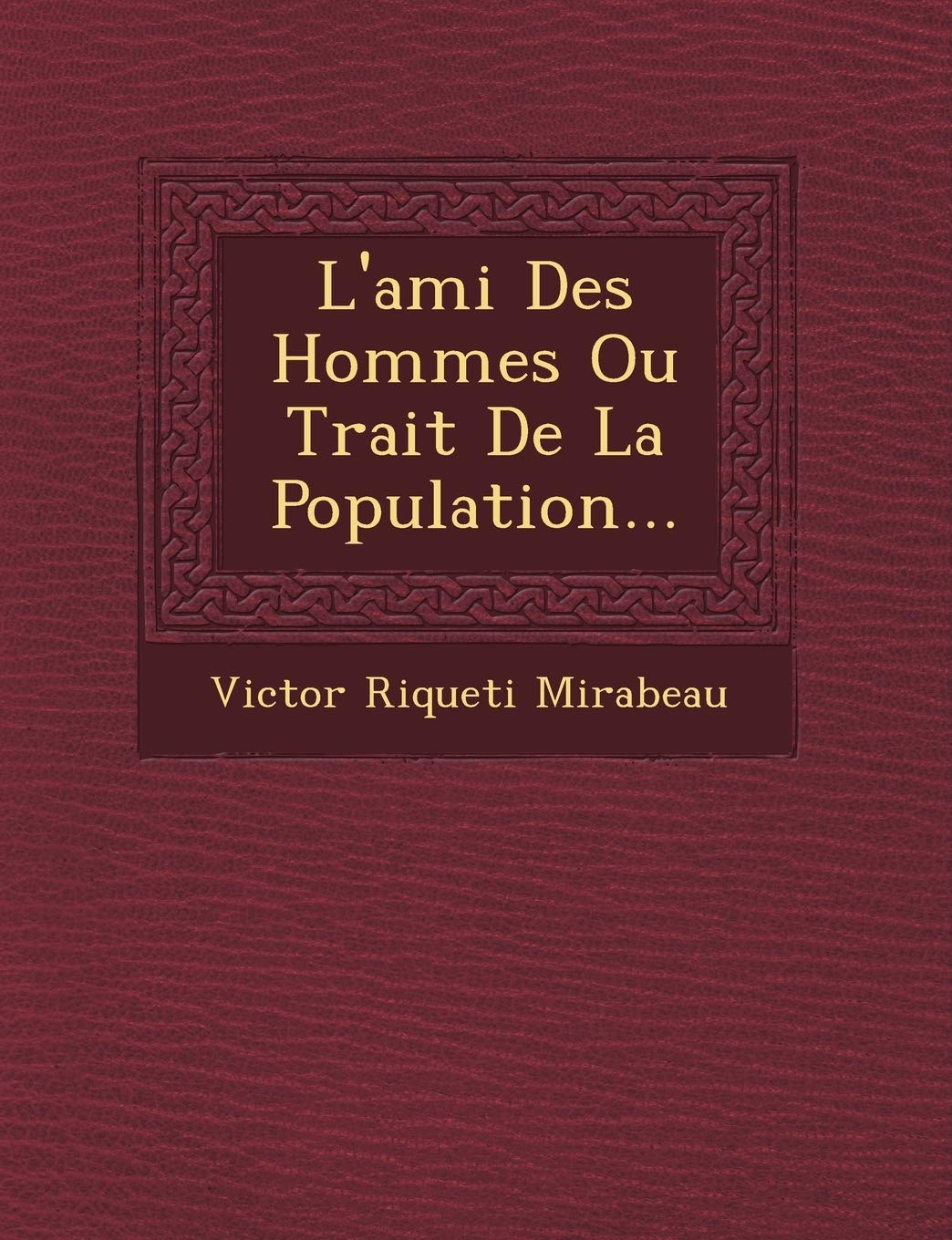 L'Ami Des Hommes Ou Trait de La Population... book