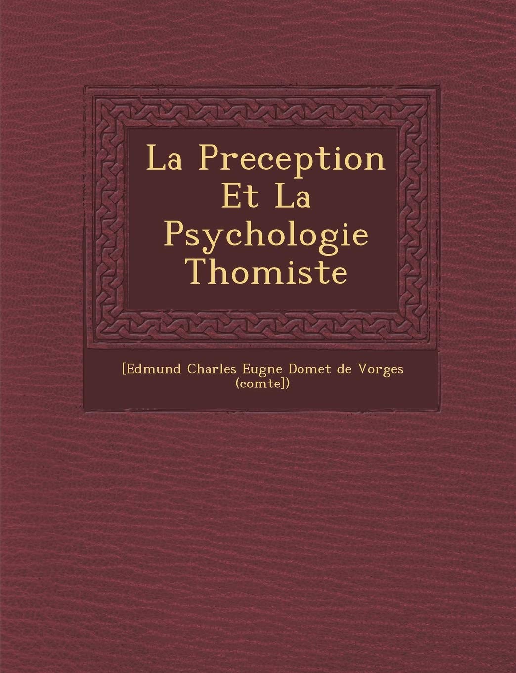 La Preception Et La Psychologie Thomiste book