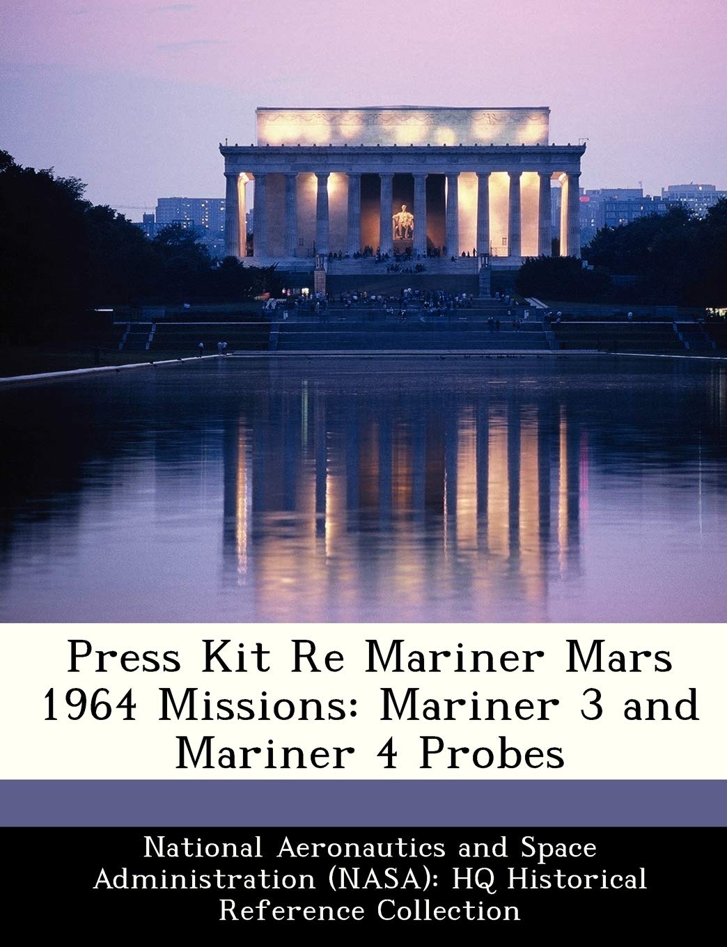 Press Kit Re Mariner Mars 1964 Missions: Mariner 3 and Mariner 4 Probes Politics & History