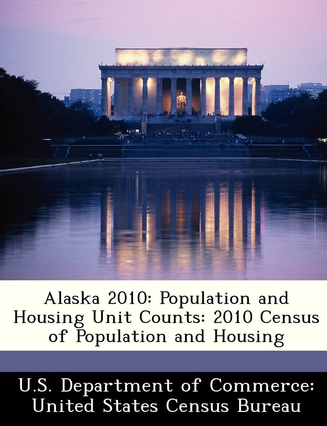 Alaska 2010: Population and Housing Unit Counts: 2010 Census of Population and Housing Politics & History