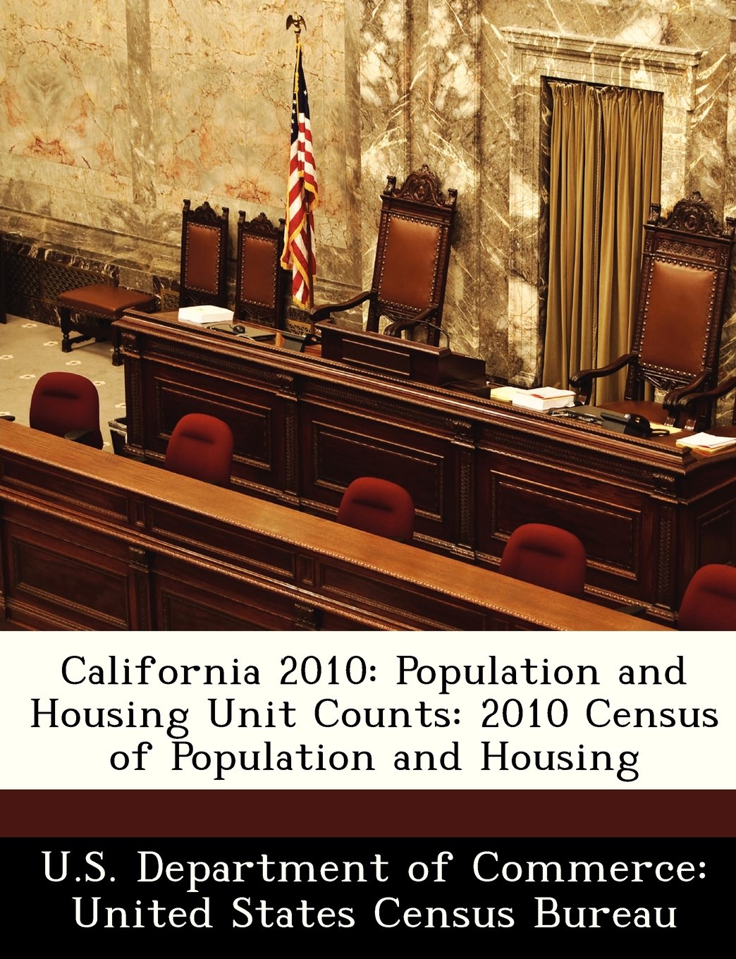 California 2010: Population and Housing Unit Counts: 2010 Census of Population and Housing Politics & History