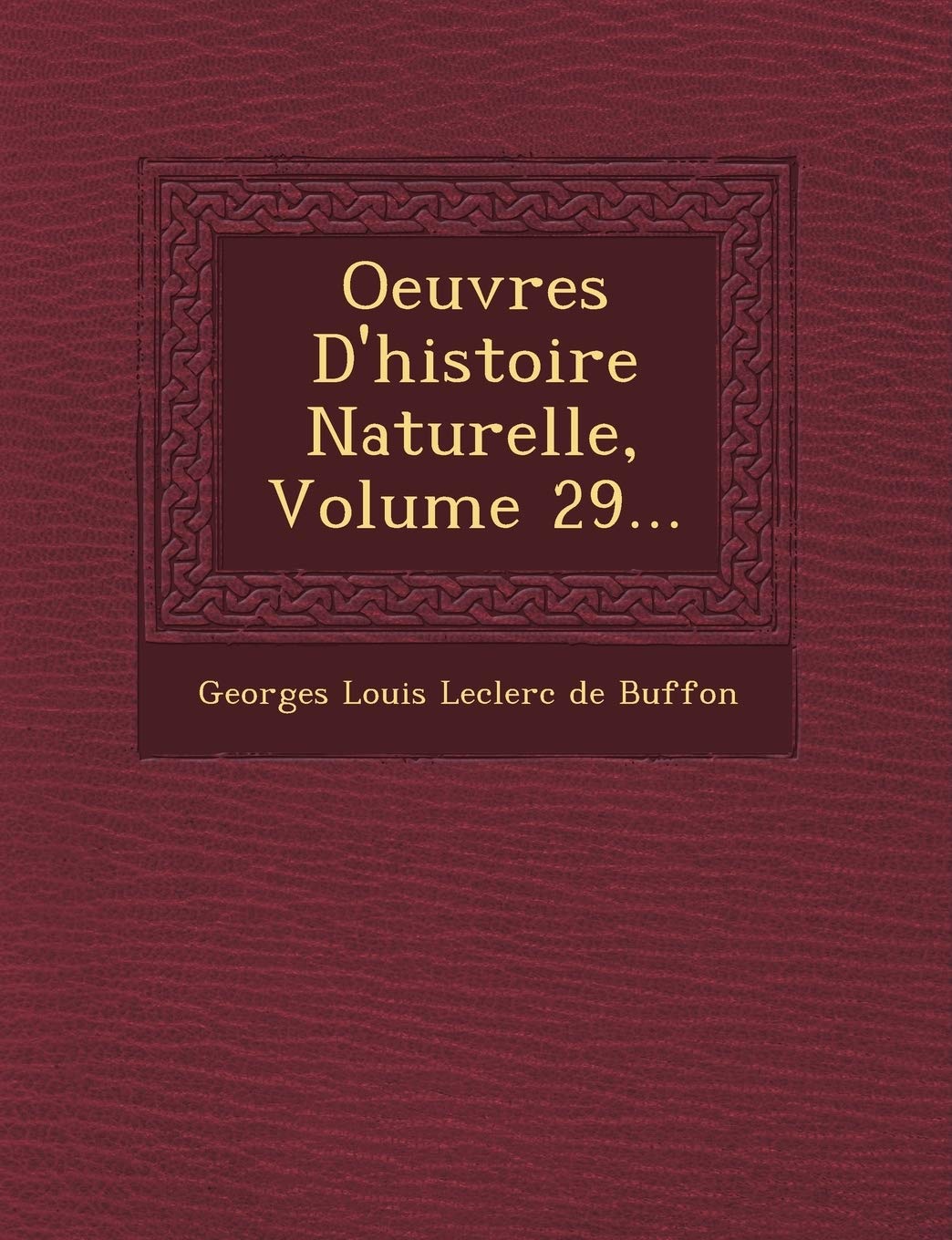 Oeuvres D'Histoire Naturelle, Volume 29... book
