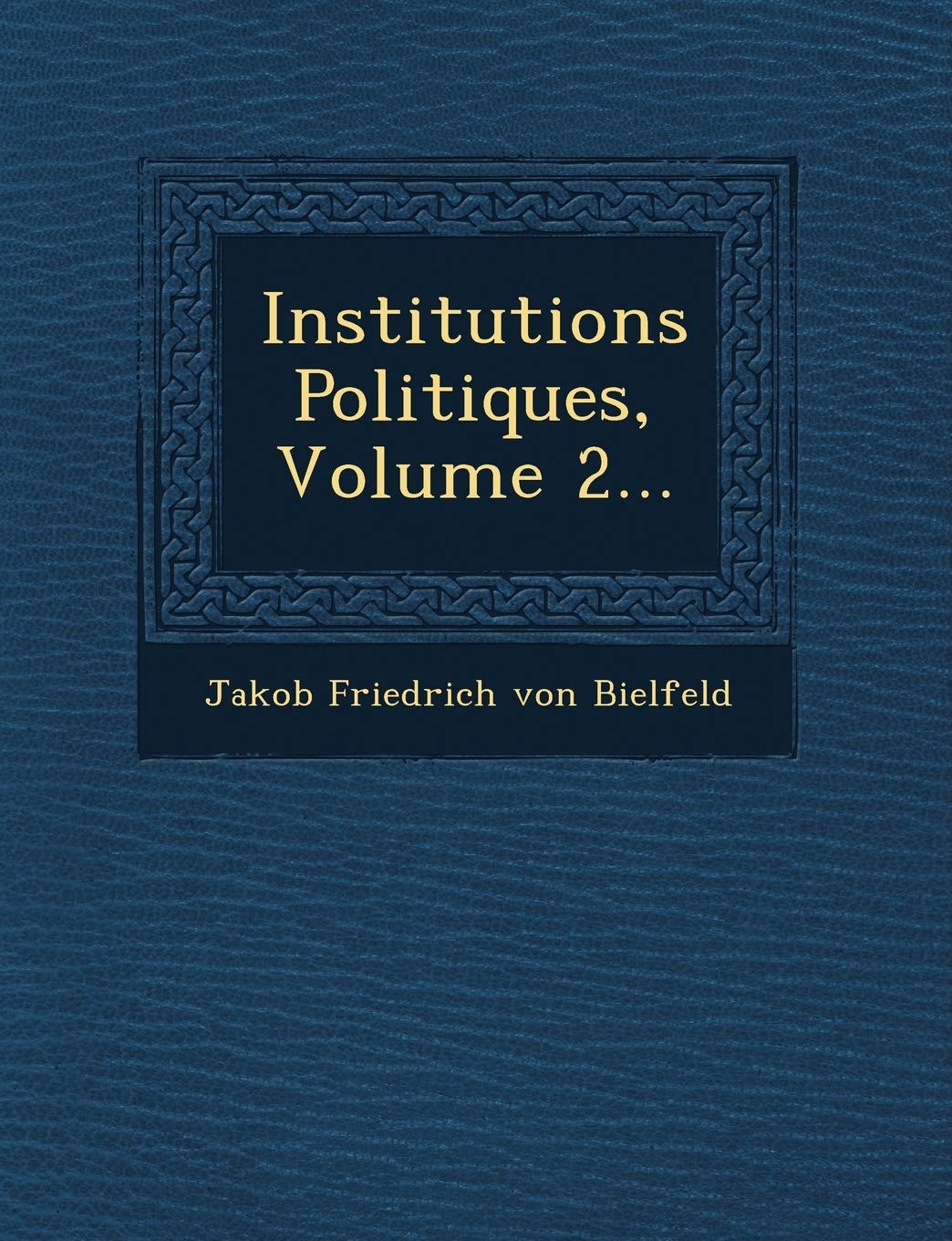 Institutions Politiques, Volume 2... book