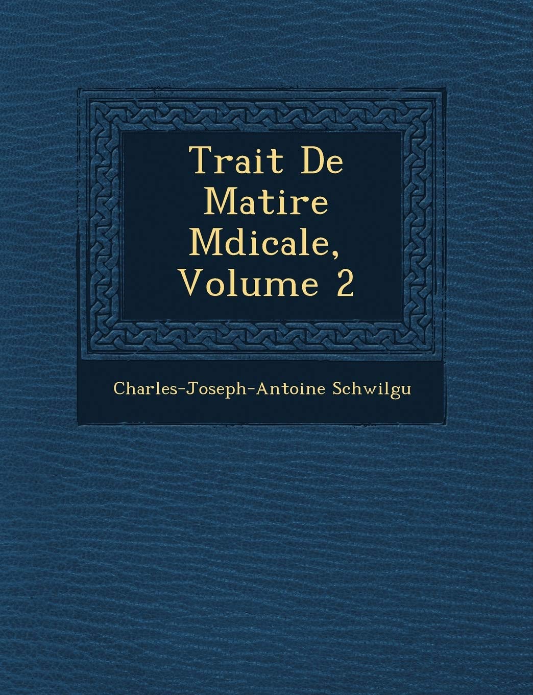 Trait de Mati Re M Dicale, Volume 2 book