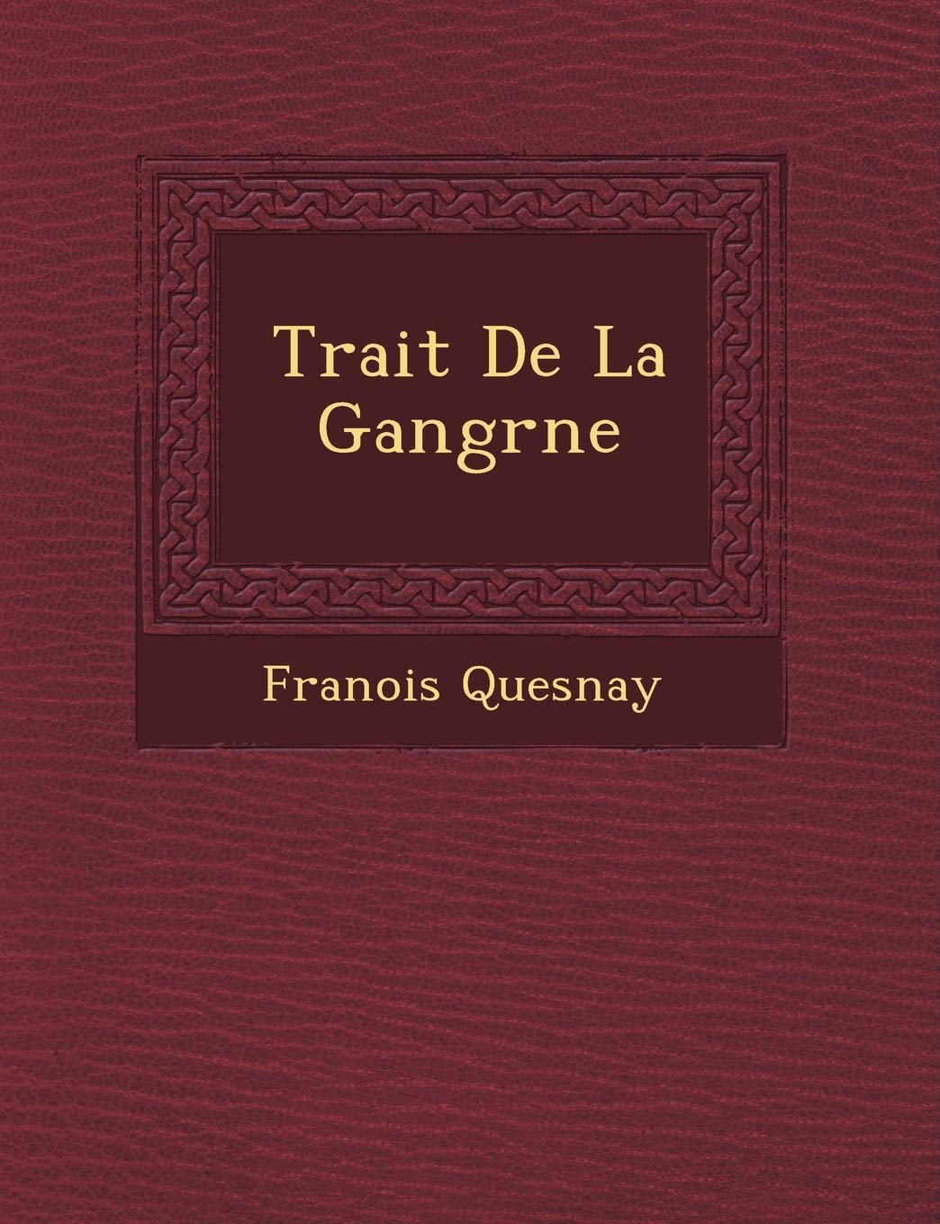 Trait� De La Gangr�ne book