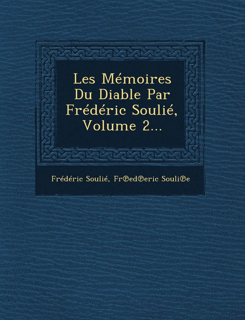 Les Memoires Du Diable Par Frederic Soulie, Volume 2... book