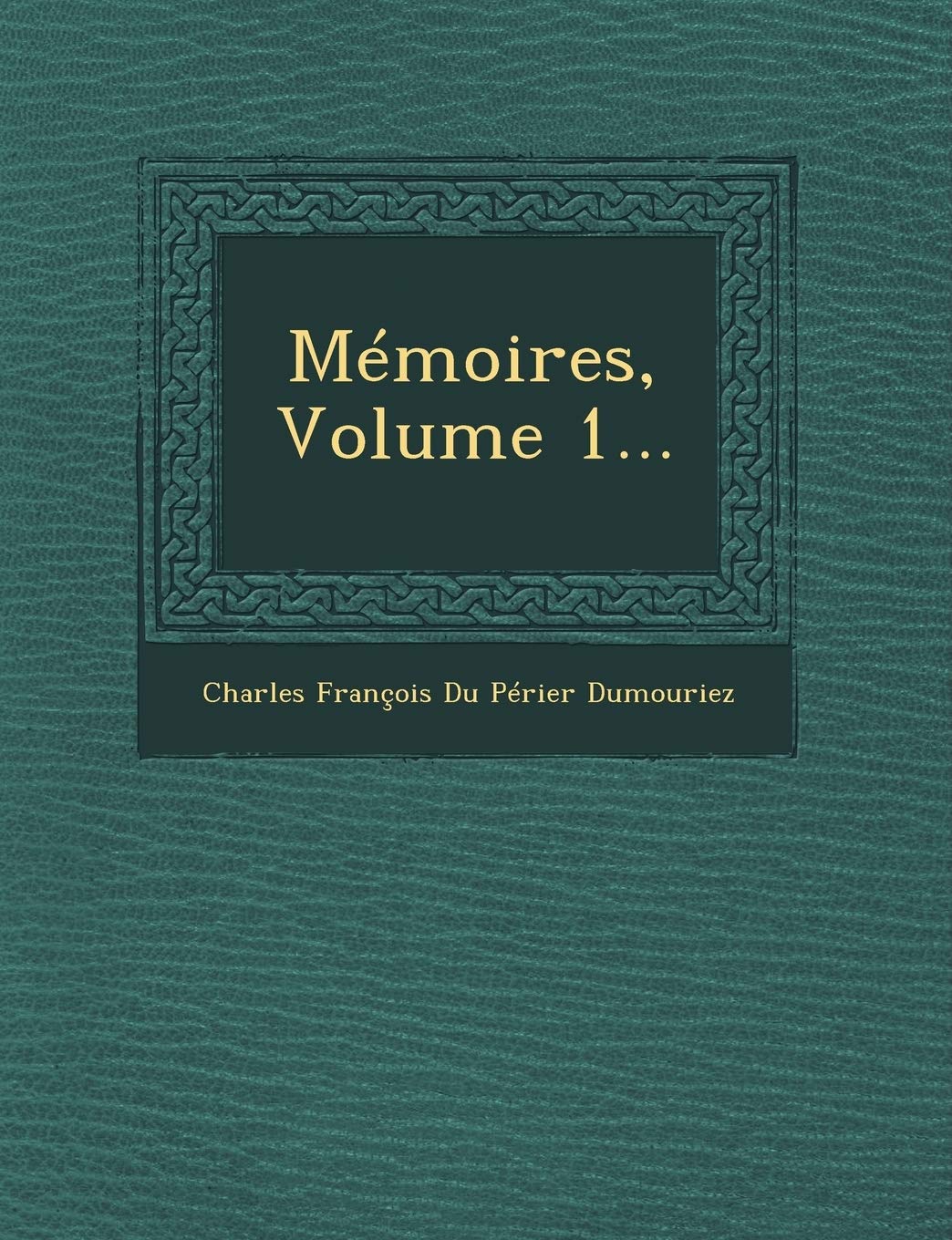 Memoires, Volume 1... book