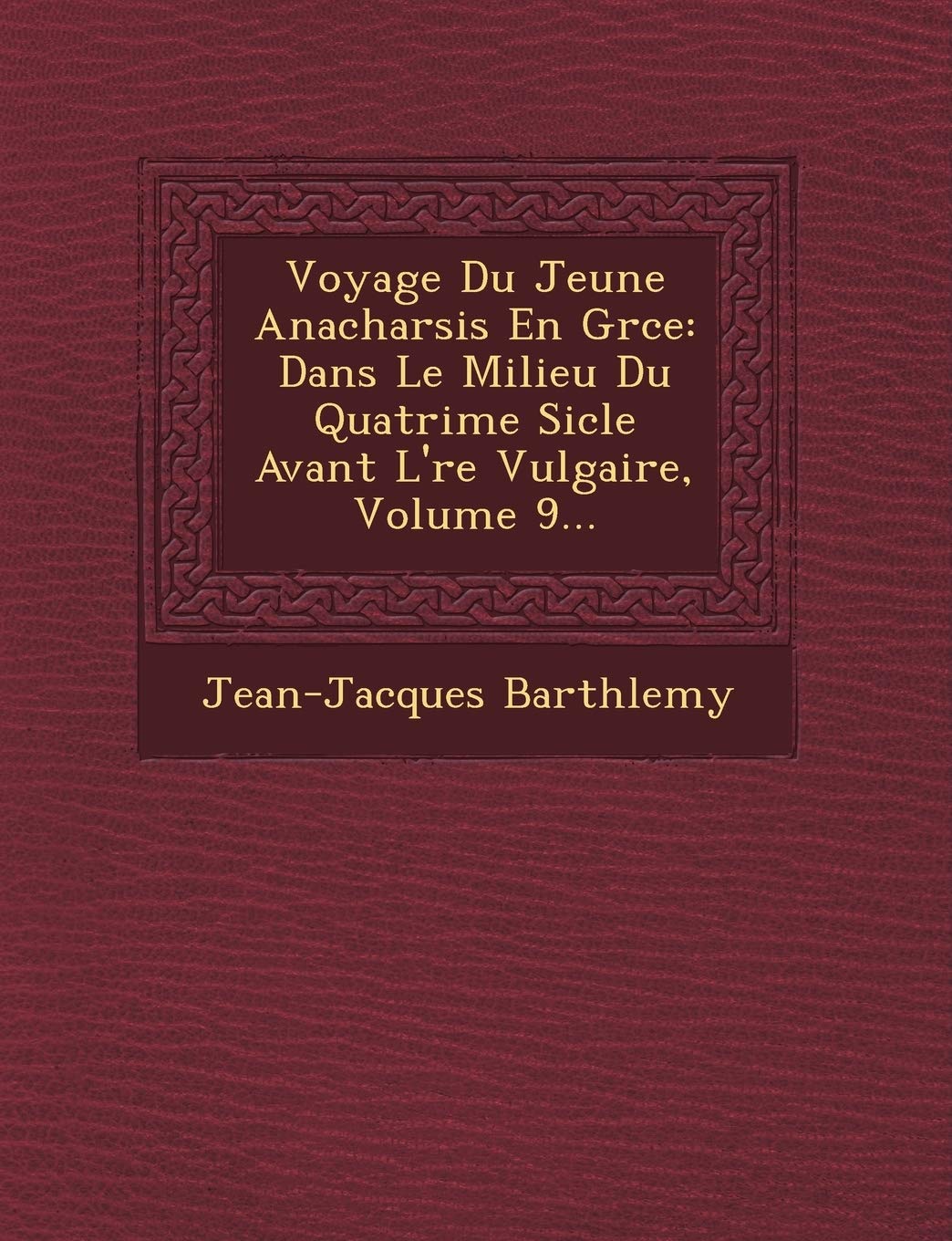 Voyage Du Jeune Anacharsis En Gr Ce: Dans Le Milieu Du Quatri Me Si Cle Avant L' Re Vulgaire, Volume 9... Politics & History
