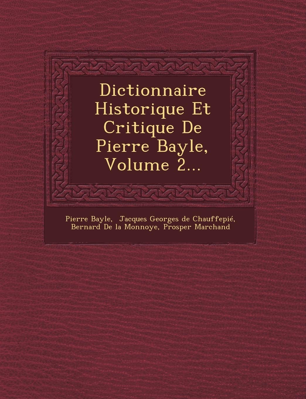 Dictionnaire Historique Et Critique De Pierre Bayle, Volume 2... book