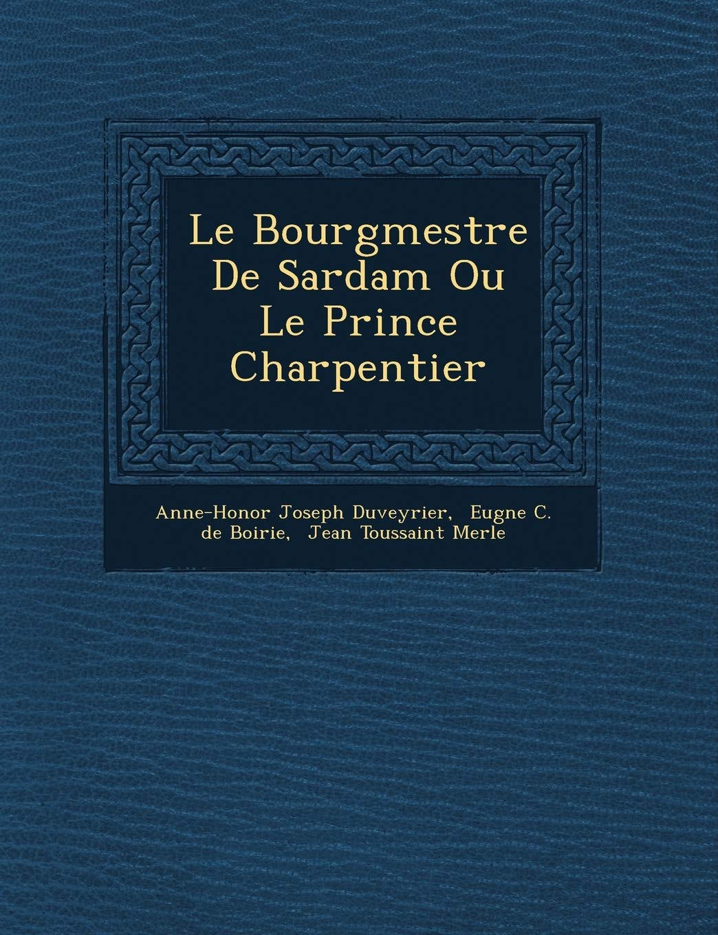Le Bourgmestre de Sardam Ou Le Prince Charpentier book