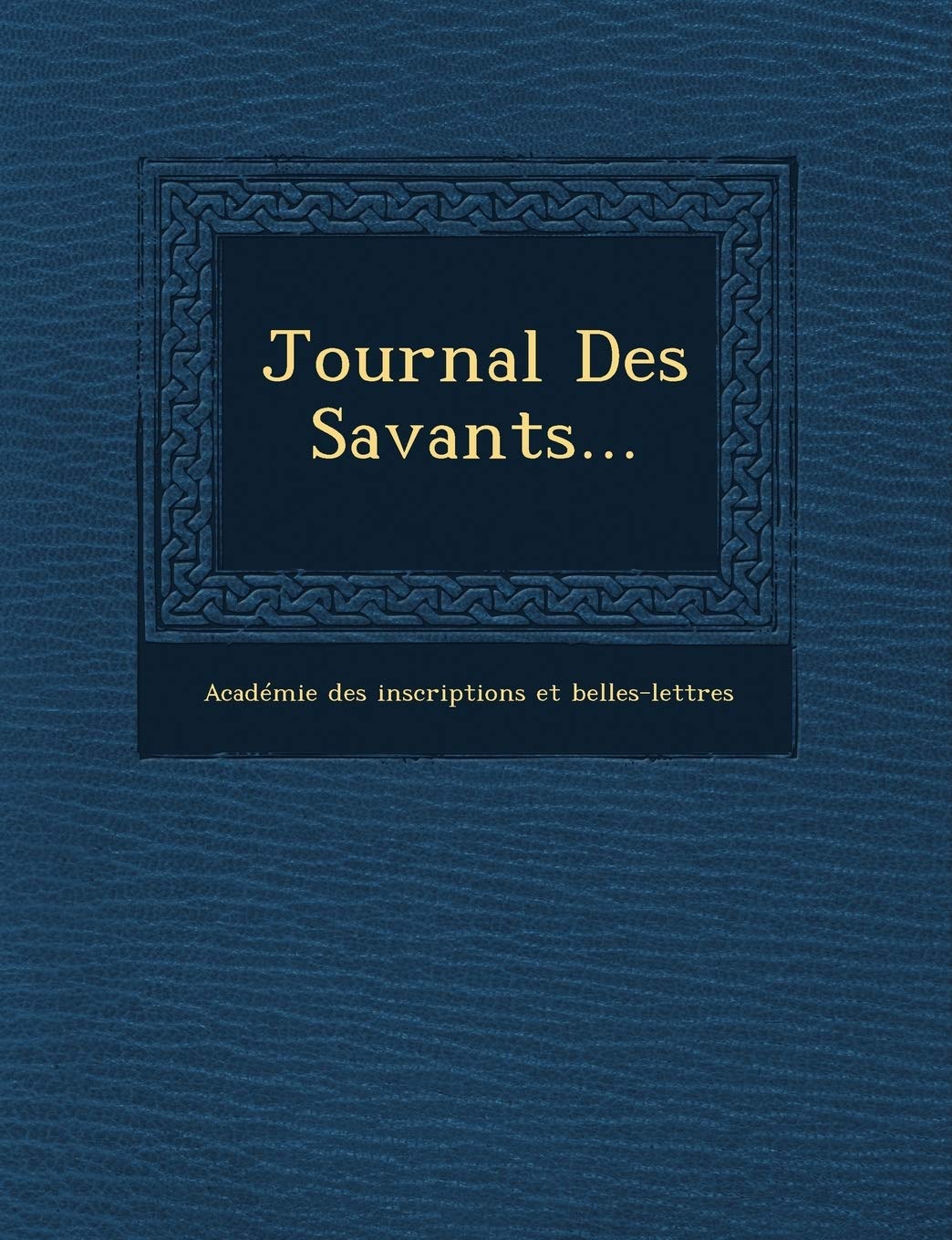 Journal Des Savants... book