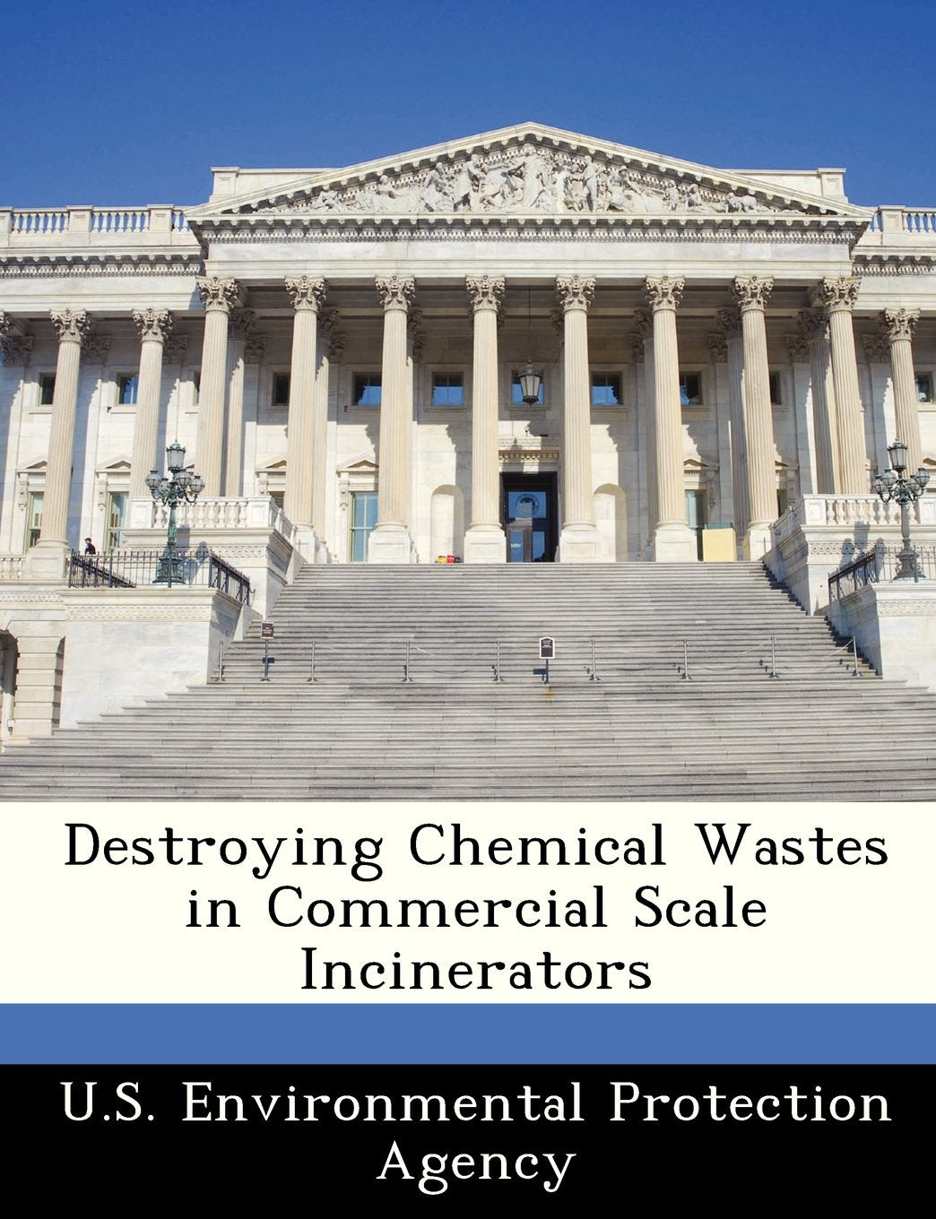 Destroying Chemical Wastes in Commercial Scale Incinerators Politics & History