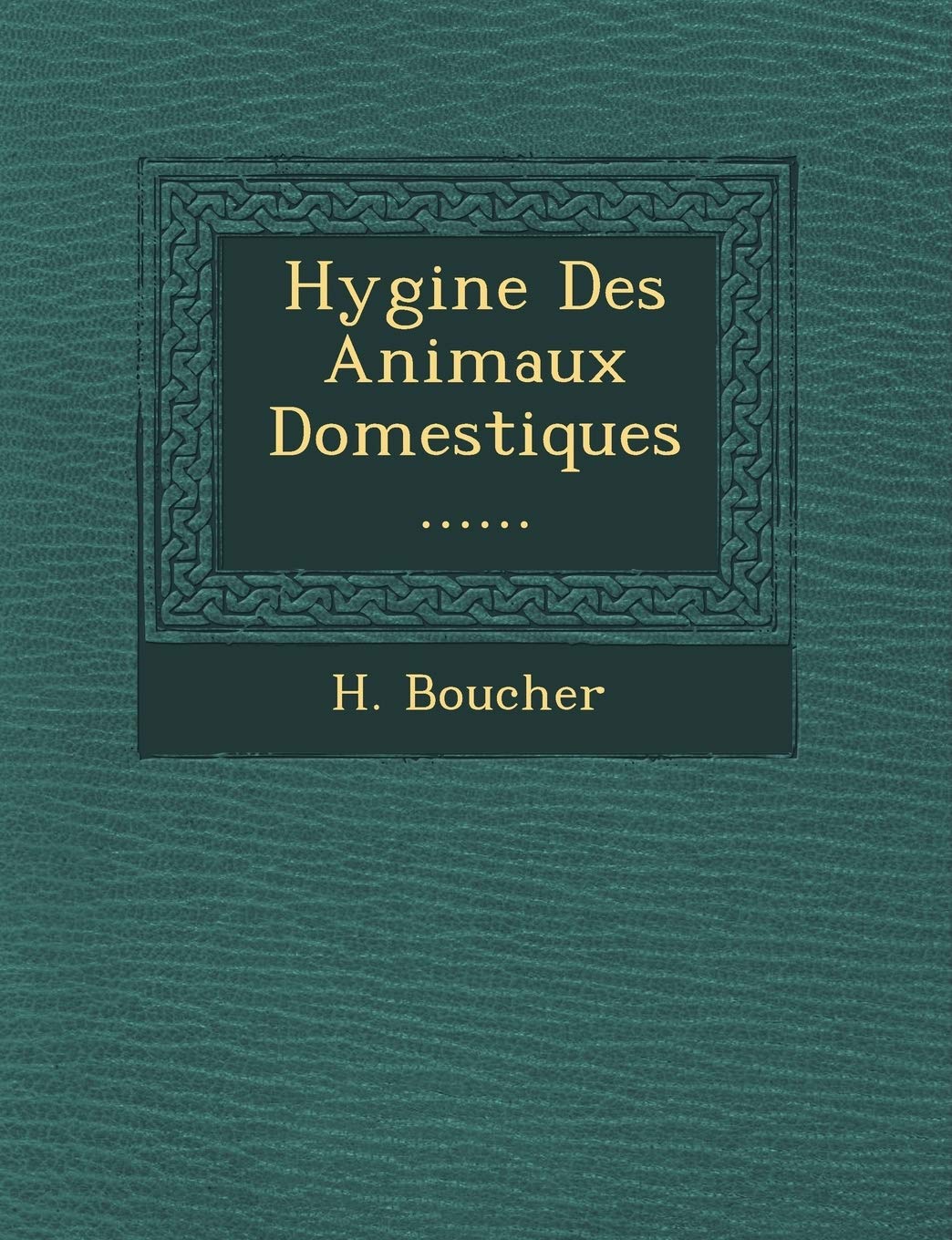Hygi�ne Des Animaux Domestiques ...... book