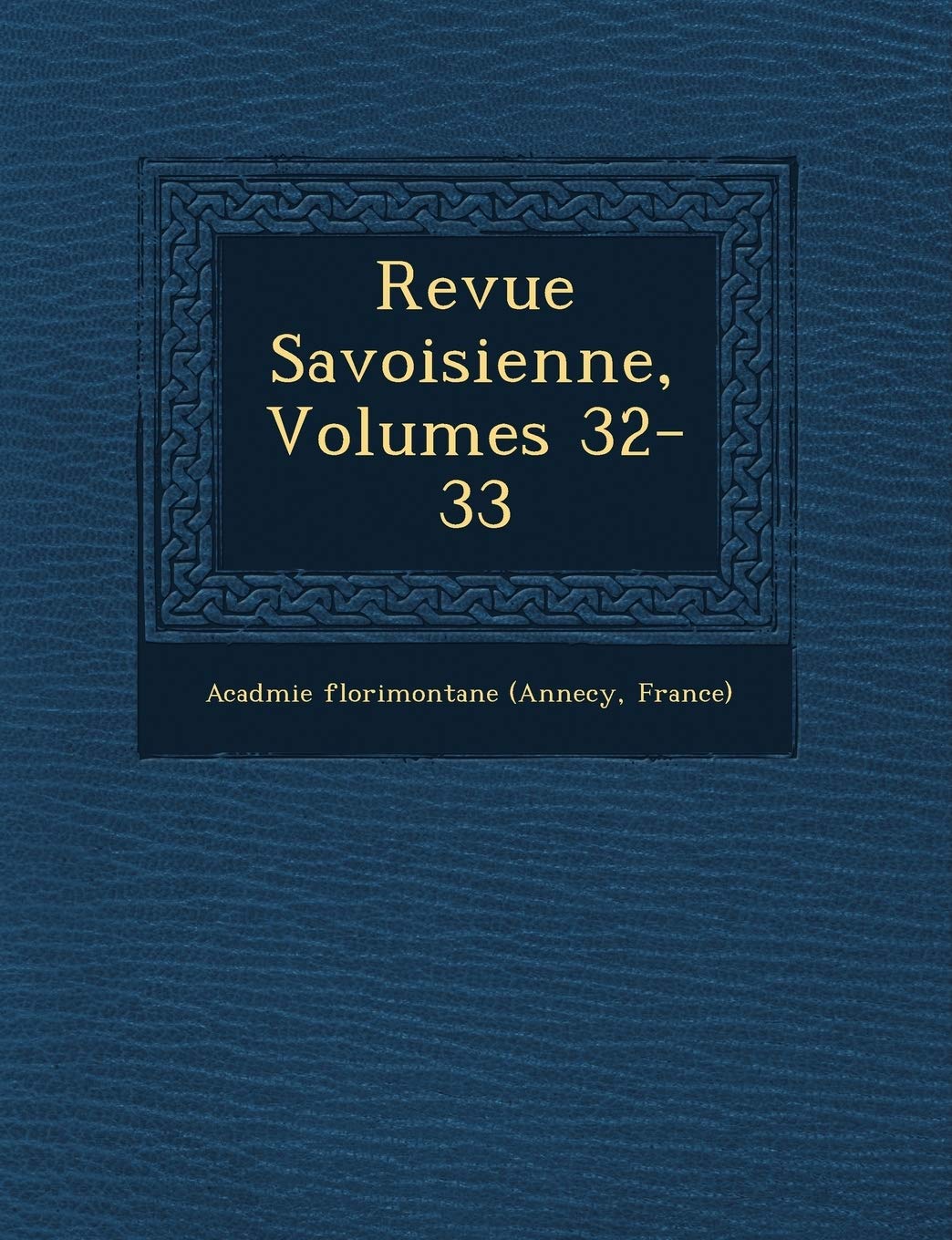 Revue Savoisienne, Volumes 32-33 book