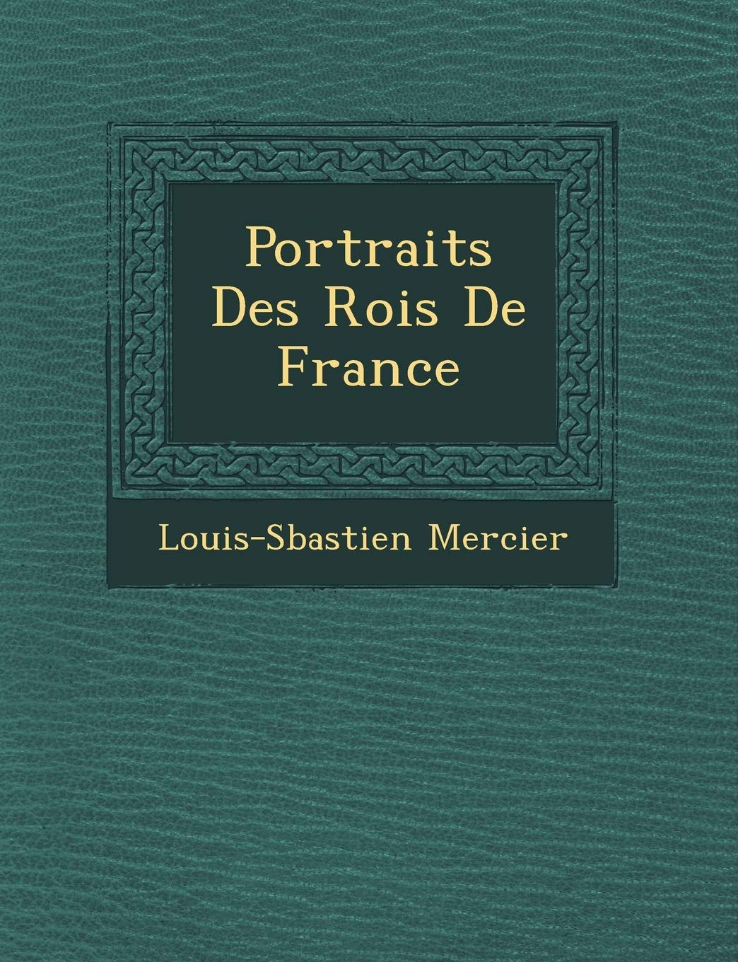 Portraits Des Rois de France book