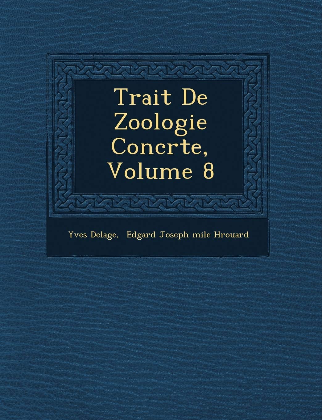 Trait de Zoologie Concr Te, Volume 8 book