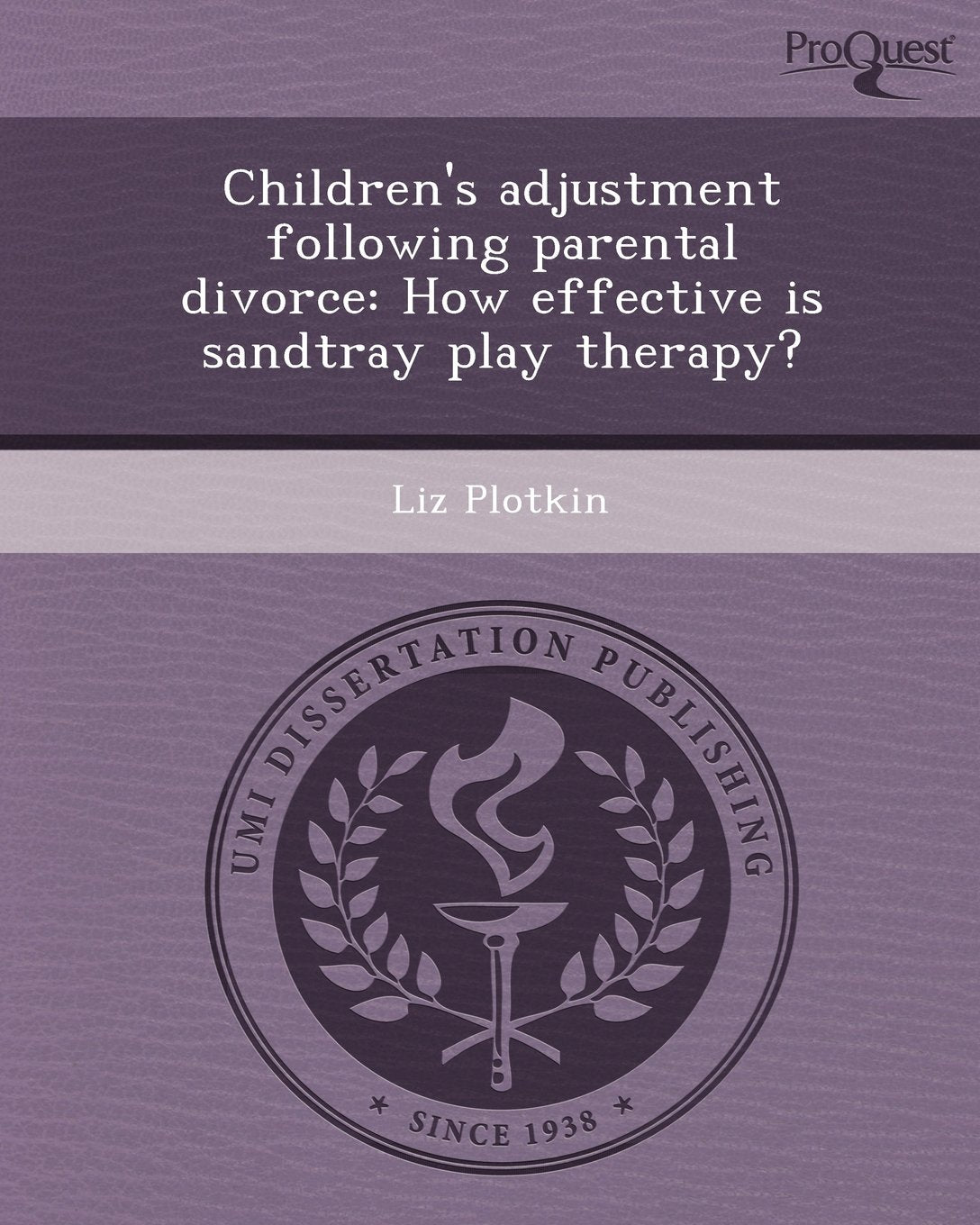 Children's Adjustment Following Parental Divorce: How Effective Is Sandtray Play Therapy? book