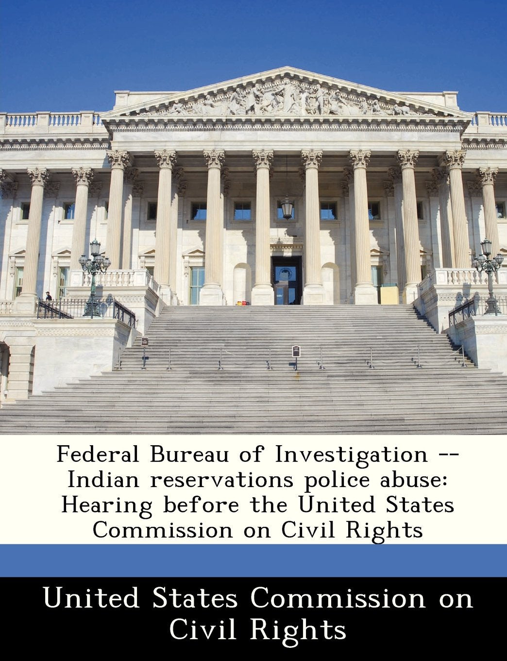 Federal Bureau of Investigation -- Indian Reservations Police Abuse: Hearing Before the United States Commission on Civil Rights Social Sciences
