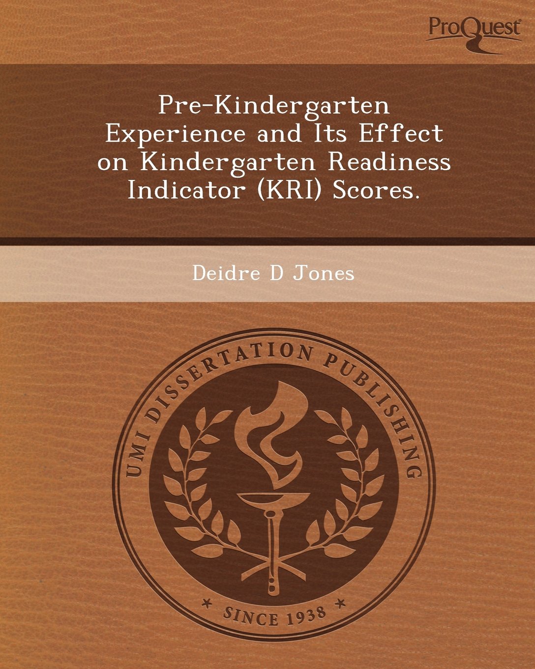 Pre-Kindergarten Experience and Its Effect on Kindergarten Readiness Indicator (Kri) Scores Education & Training