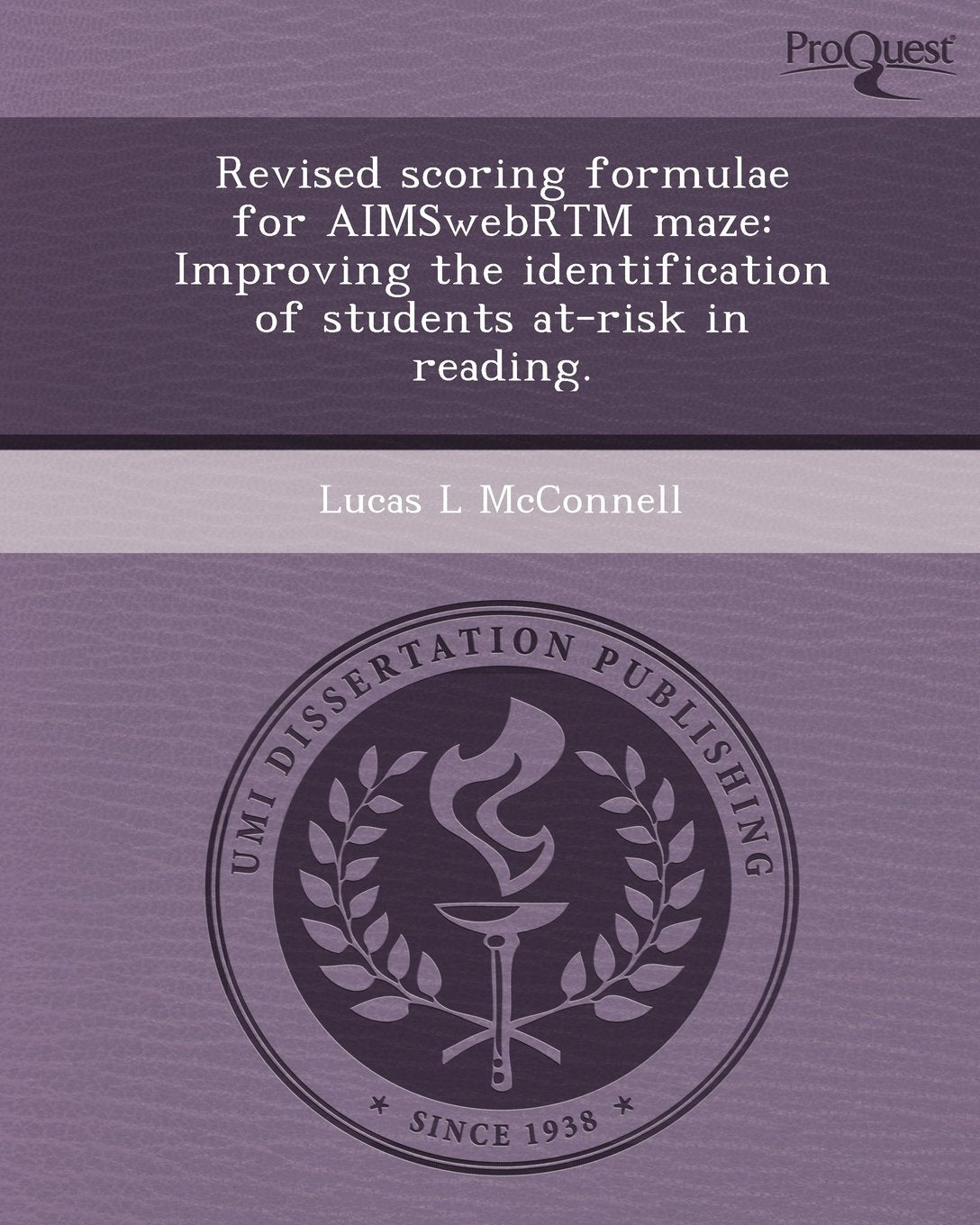 Revised Scoring Formulae for Aimswebrtm Maze: Improving the Identification of Students At-Risk in Reading Education & Training
