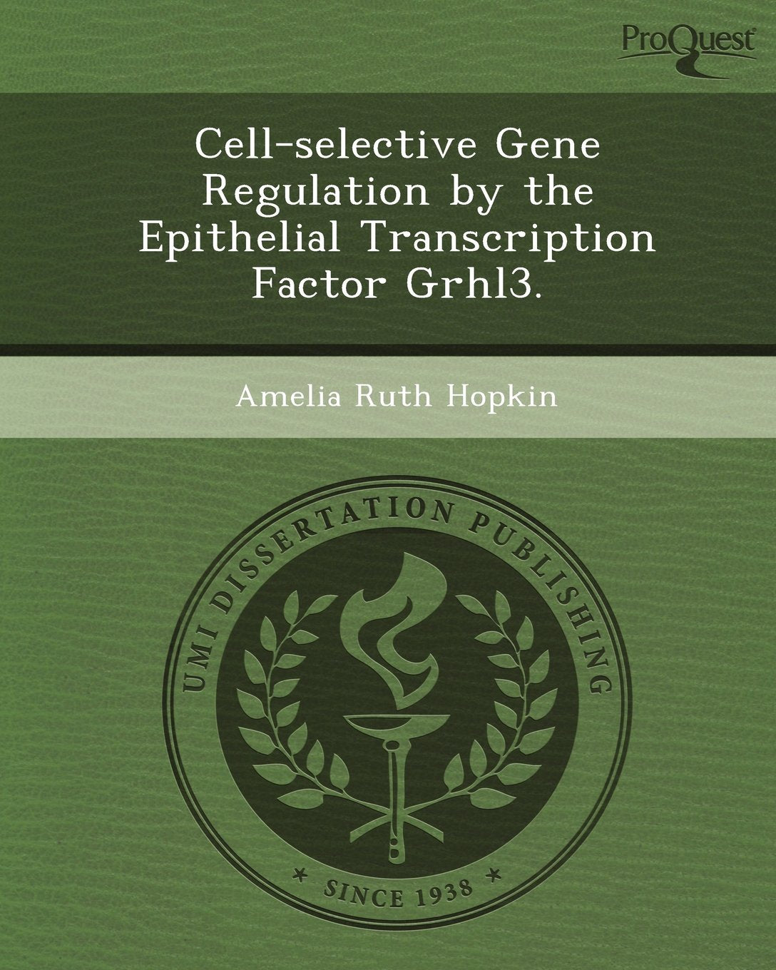 Cell-Selective Gene Regulation by the Epithelial Transcription Factor Grhl3 Natural Sciences