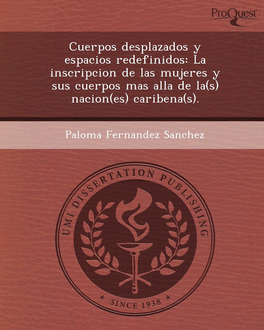 Cuerpos Desplazados y Espacios Redefinidos: La Inscripcion de Las Mujeres y Sus Cuerpos Mas Alla de La(s) Nacion(es) Caribena(s) Books