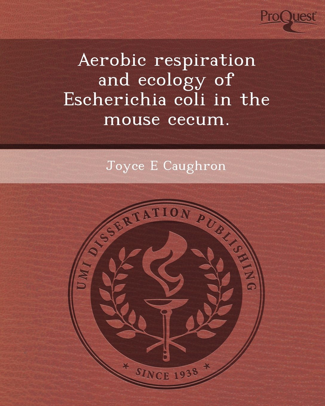 Aerobic Respiration and Ecology of Escherichia Coli in the Mouse Cecum Natural Sciences