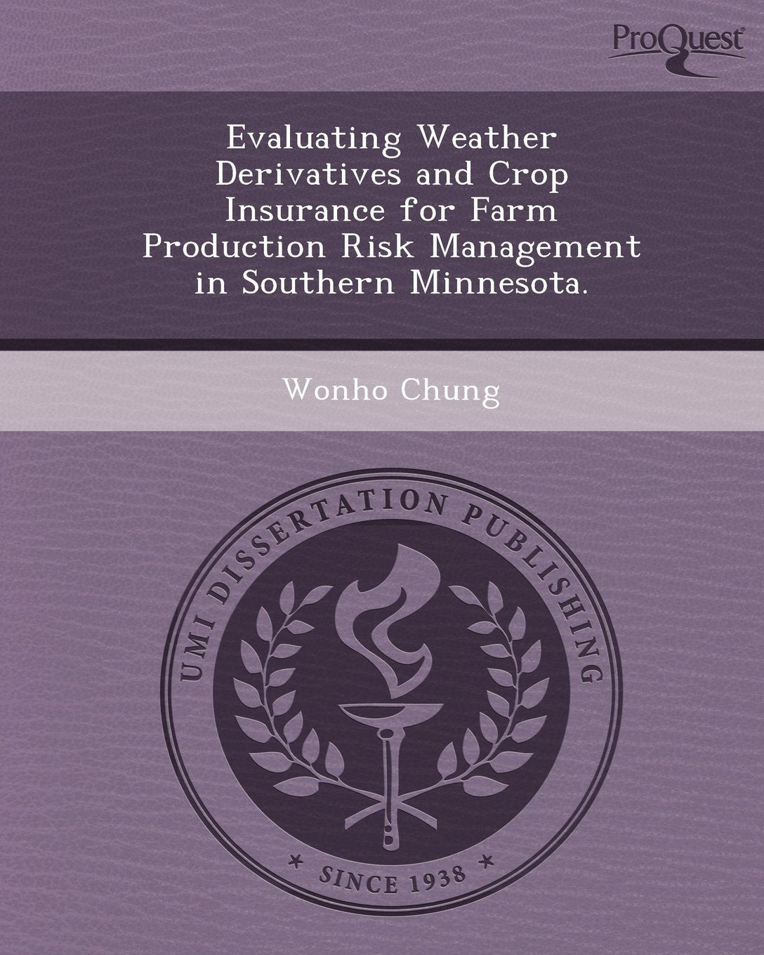 Evaluating Weather Derivatives and Crop Insurance for Farm Production Risk Management in Southern Minnesota Business, Finance & Career