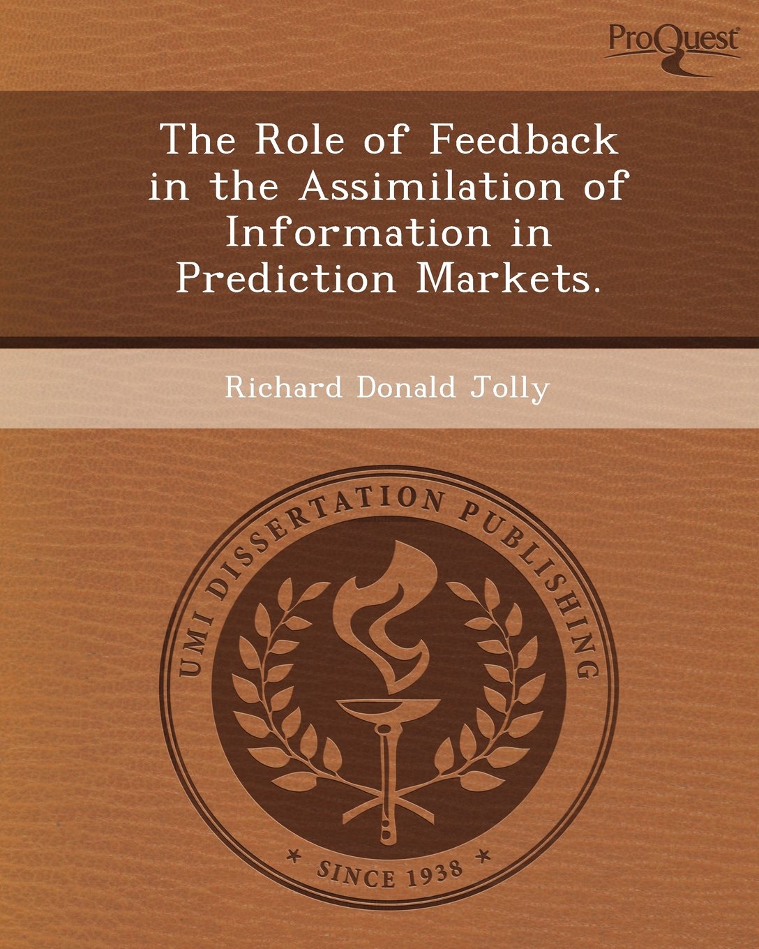 The Role of Feedback in the Assimilation of Information in Prediction Markets Business & Technology